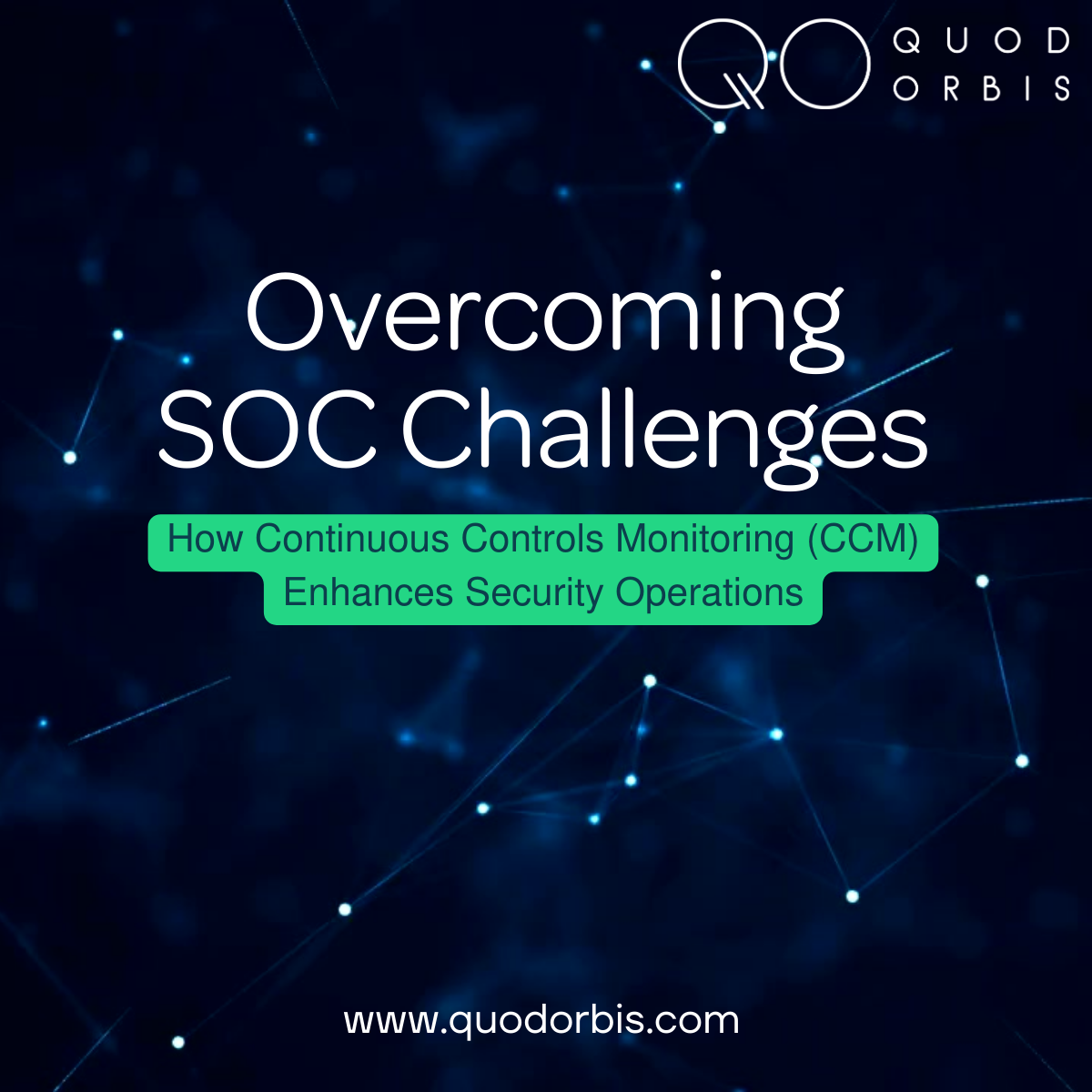 Overcoming SOC Challenges How Continuous Controls Monitoring CCM Enhances Security Operations