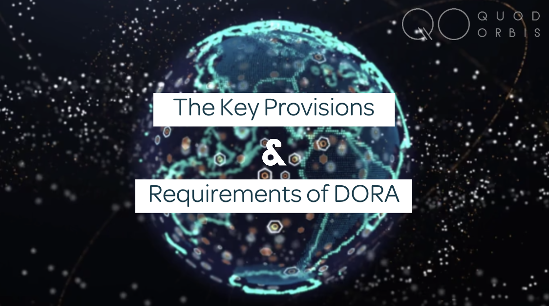 The Key Provisions & Requirements of DORA